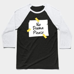 No Darama Please Funny Meme Baseball T-Shirt